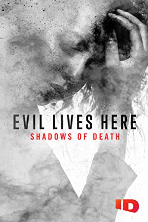Evil Lives Here: Shadows Of Death: Season 2