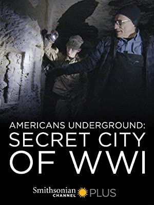 Americans Underground: Secret City Of Wwi