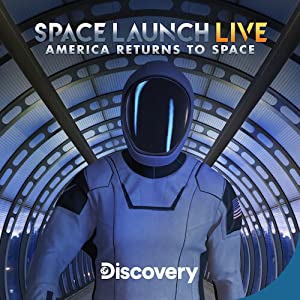 Space Launch Live: America Returns To Space