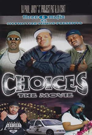 Three 6 Mafia: Choices - The Movie