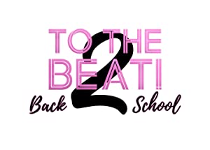 To The Beat! Back 2 School
