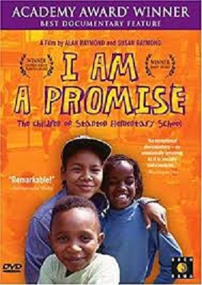 I Am A Promise: The Children Of Stanton Elementary School