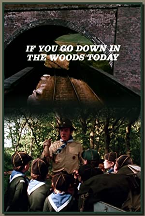 If You Go Down In The Woods Today