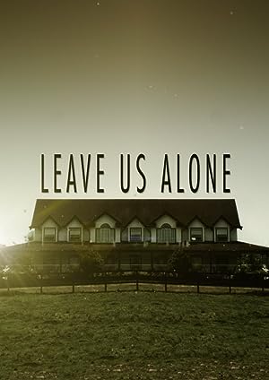 Leave Us Alone (short 2013)