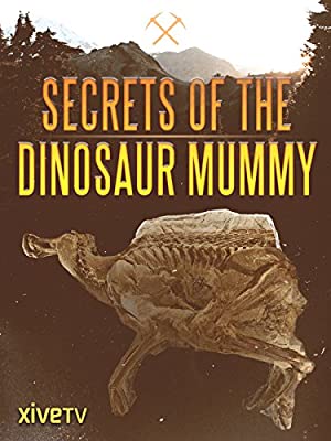 Secrets Of The Dinosaur Mummy