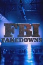 Fbi Takedowns: Season 1