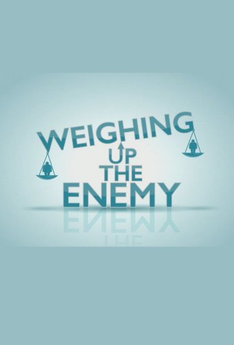 Weighing Up The Enemy: Season 1