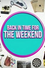 Back In Time For The Weekend: Season 1
