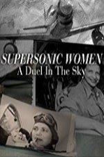 Supersonic Women: A Duel In The Sky