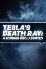 Tesla's Death Ray: A Murder Declassified: Season 1
